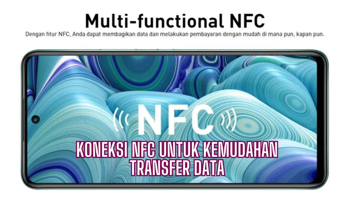 Hape 2 Jutaan Menang Banyak! Infinix Hot 11S NFC, Koneksi NFC untuk Kemudahan Transfer Data