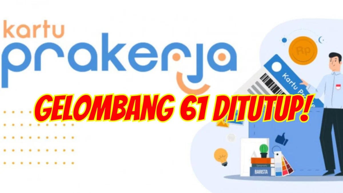 Gelombang 61 Ditutup! Ini Cara Melihat Pengumuman Kelulusan Kartu Prakerja