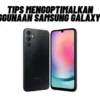 Tips Mengoptimalkan Penggunaan Samsung Galaxy A24, Penasaran? Yuk Kepoin