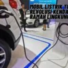 Mobil Listrik Terbaru: Revolusi Kendaraan Ramah Lingkungan, Cek Selengkapnya Disini