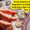 Simak Sebelum Menyesal! Beginilah Cara Baik Merawat Uang Kuno Agar Laku Puluhan Juta