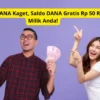 Klaim Link DANA Kaget, Saldo DANA Gratis Rp 50 Ribu Jadi Milik Anda!