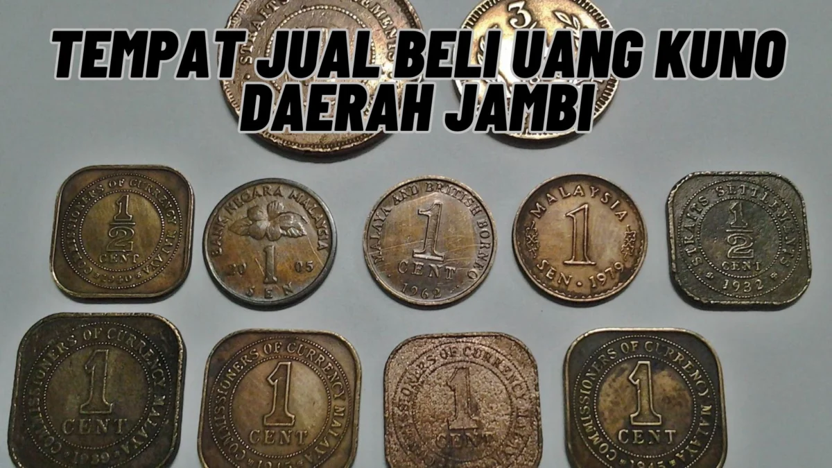 Tempat Jual Beli Uang Kuno Daerah Jambi: Berikut Daftar Alamatnya