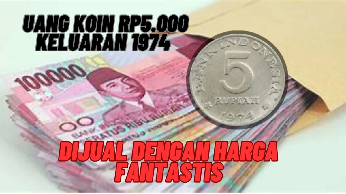 Sedang Dicari Kolektor! Uang Koin Rp5.000 Keluaran 1974 Dijual Dengan Harga Fantastis