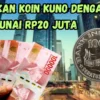 Tukarkan Koin Kuno Dengan Uang Tunai Rp20 Juta, Auto Kaya Raya! Begini Langkahnya