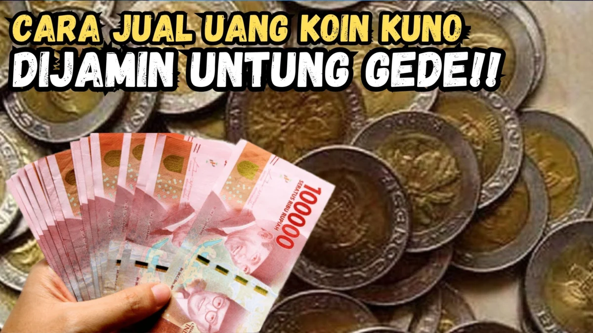 2 Cara Ampuh Jual Uang Koin Kuno Dengan Harga Mahal, Coba Sekarang!