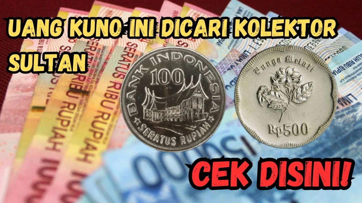 Cair Rp20 Juta, Uang Kuno Ini Dicari Kolektor Sultan, Jika Punya Jual Kesini!