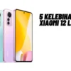 5 Kelebihan Xiaomi 12 Lite 5G, Simak Penjelasannya Disini