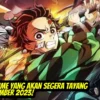 Deretan Anime yang Akan Segera Tayang Bulan November 2023!