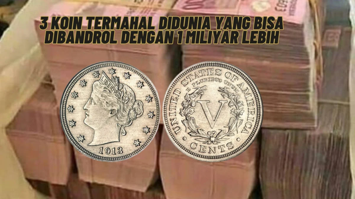 3 Koin Termahal Didunia yang Bisa Dibandrol Dengan 1 Miliyar Lebih, Nomor 3 Tembus 53 Miliyar