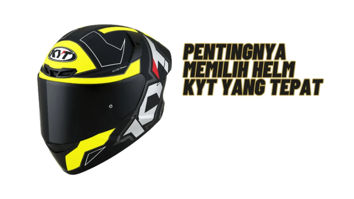 Pentingnya Memilih Helm Kyt yang Tepat, Agar Bisa di Pakai Dengan Nyaman