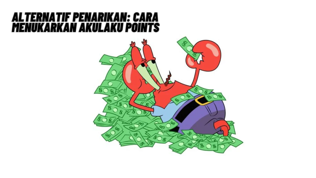 Alternatif Penarikan: Cara Menukarkan Akulaku Points, Simak Penjelasannya Disini