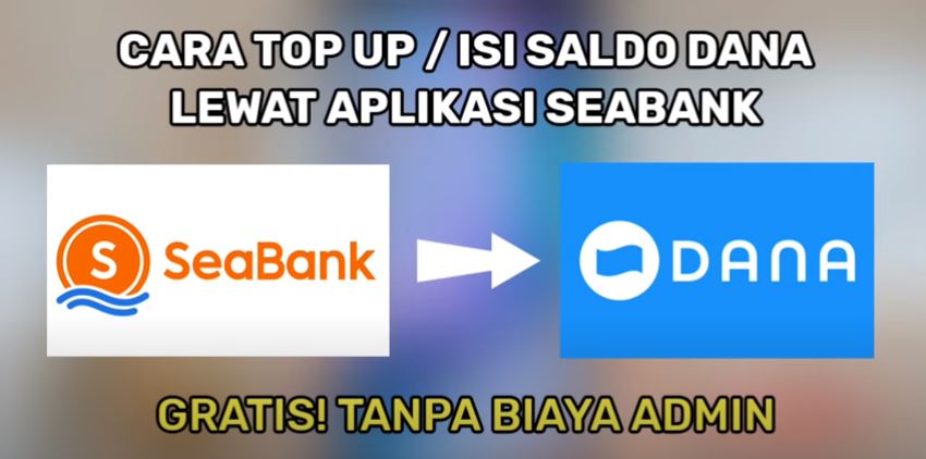 Begini Nih Cara Top Up Ovo dan Saldo DANA Tanpa Biaya Sepeserpun Bisa ke SeaBank