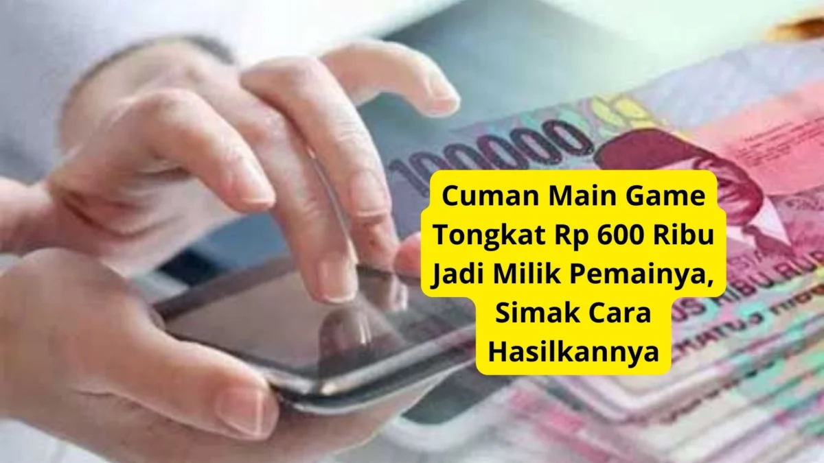 Cuman Main Game Tongkat Rp 600 Ribu Jadi Milik Pemainya, Simak Cara Hasilkannya