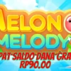 Aplikasi Melon Melody Dapat Saldo DANA Gratis Rp90.000 Langsung Cair!