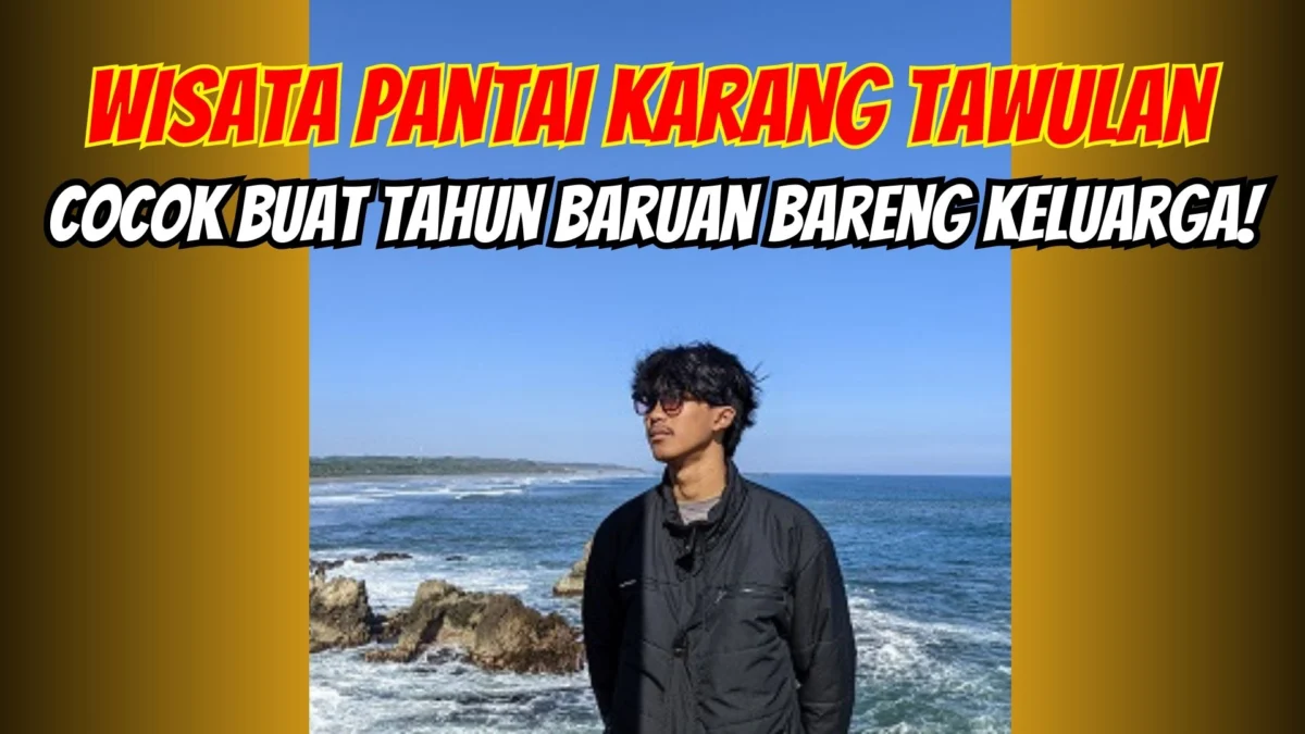 Cocok Buat Tahun Baruan Bareng Keluarga! Wisata Pantai Karang Tawulan