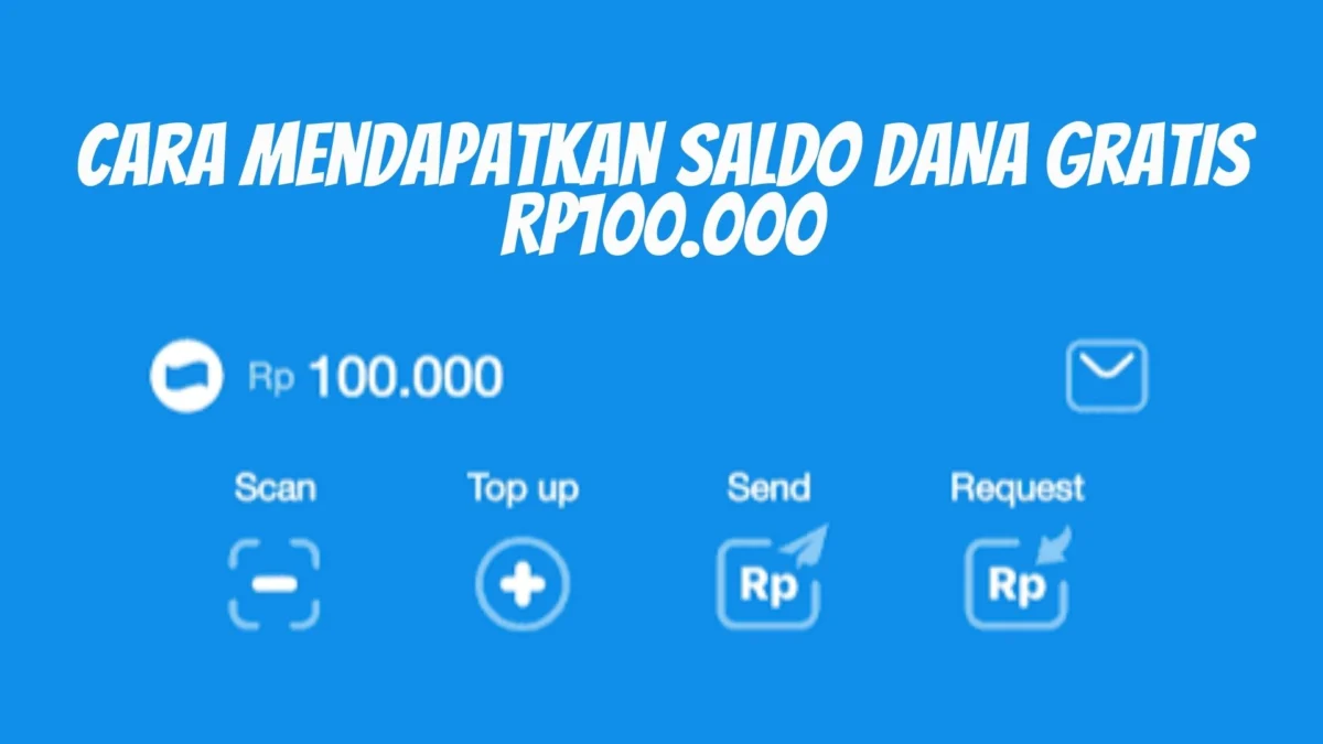 Cara Mendapatkan Saldo DANA Gratis Rp100.000, Cuman Klik Link Doang!