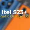 Limited Edition! Inilah Kejutan Review itel S23 Plus Warna Energetic Orange