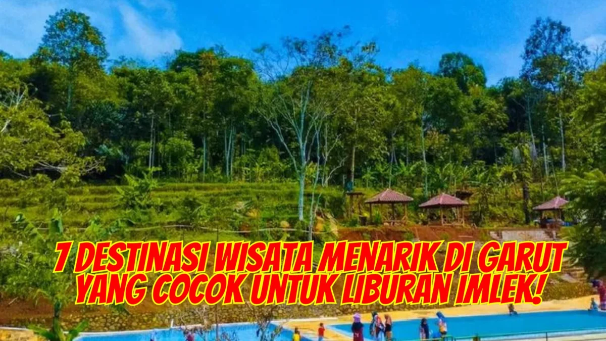 7 Destinasi Wisata Menarik di Garut yang Cocok untuk Liburan Imlek!