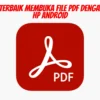 Ini Rekomendasi 5 Aplikasi Terbaik Membuka File PDF dengan Mudah di HP Android