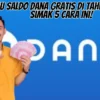 Mau Saldo Dana Gratis di Tahun 2024? Simak 5 Cara Ini!