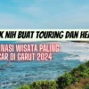 Cocok Nih Buat Touring dan Healing! Ini 5 Destinasi Wisata Paling Diincar di Garut 2024