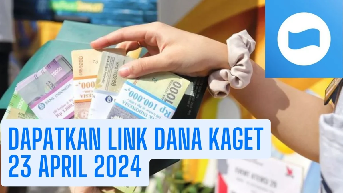 Dapatkan Link DANA Kaget 23 April 2024, Klaim Saldo Gratis Hingga Rp 150.000!