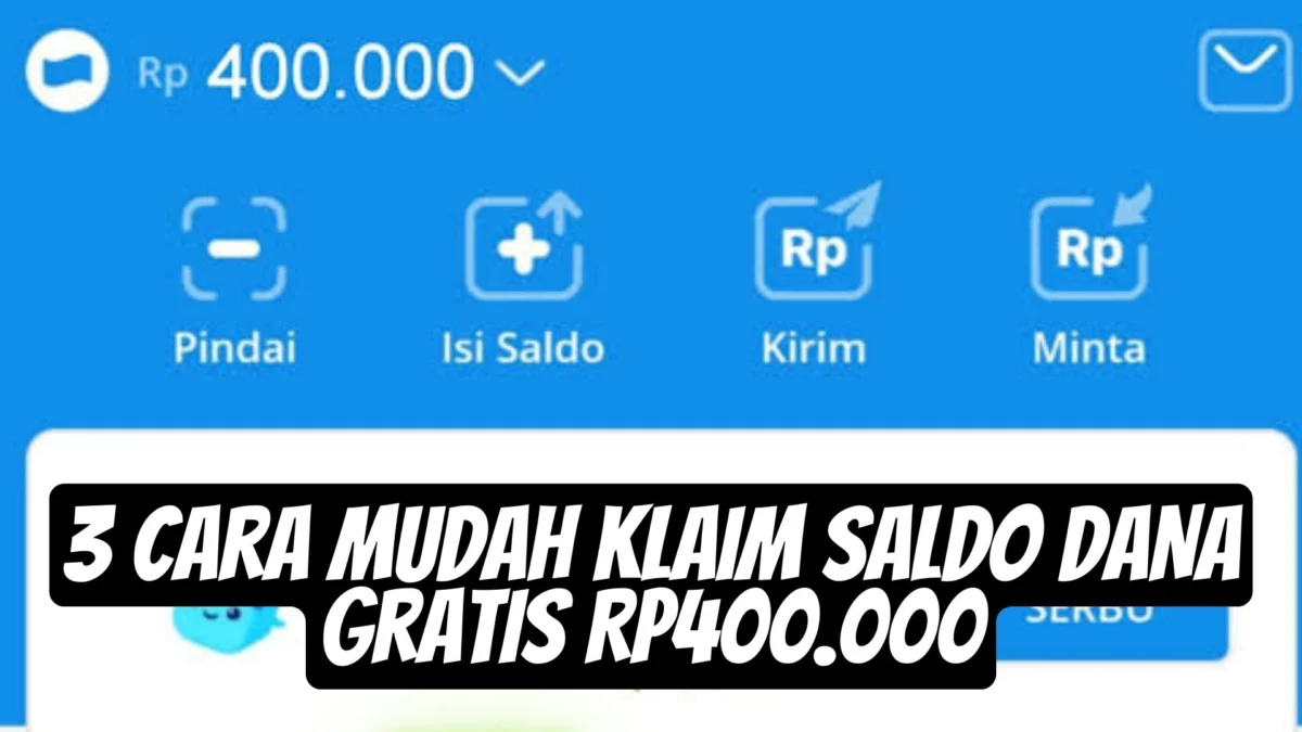 Ikuti 3 Cara Mudah Klaim Saldo DANA Gratis Rp400.000, Cair Langsung Tercepat Masuk E-Wallet