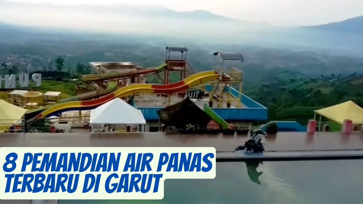 Eksplorasi 8 Pemandian Air Panas Terbaru di Garut, Jawa Barat