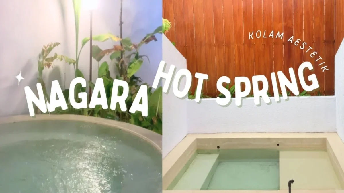 3 Alasan Mengapa Liburan di Nagara Hot Spring Experience Garut Harus Masuk Agenda Liburan Kamu