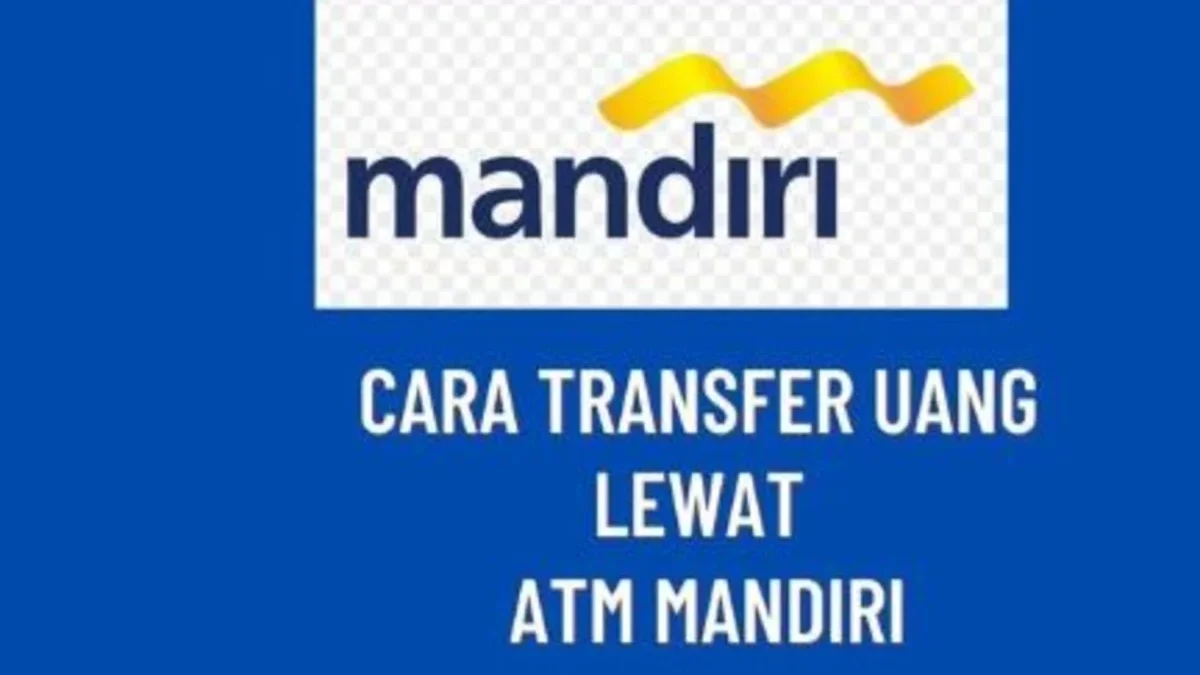 Mudah Banget, Begini Nih Cara Transfer Uang Mandiri ke DANA