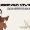 Pendaftaran CPNS 2024 Segera Dibuka, Ini Panduan Lengkap Tahapan Seleksi dan Cara Membuat Akun SSCASN