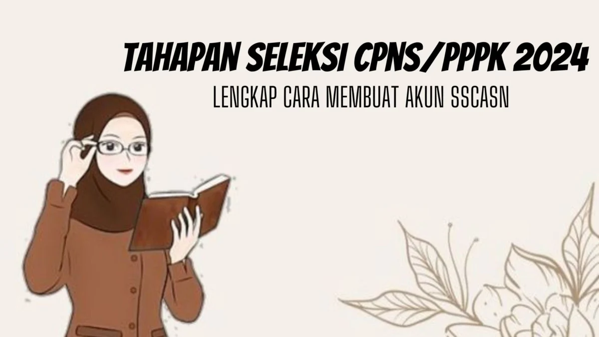 Pendaftaran CPNS 2024 Segera Dibuka, Ini Panduan Lengkap Tahapan