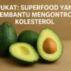Alpukat Superfood yang Membantu Mengontrol Kolesterol