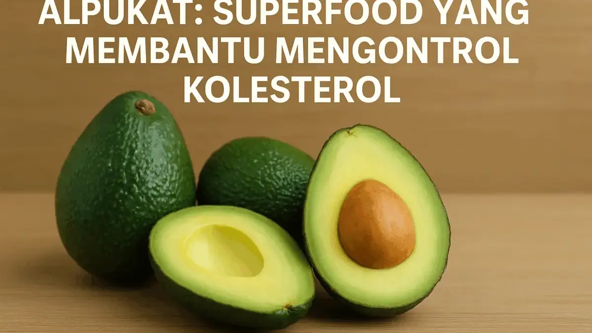 Alpukat Superfood yang Membantu Mengontrol Kolesterol