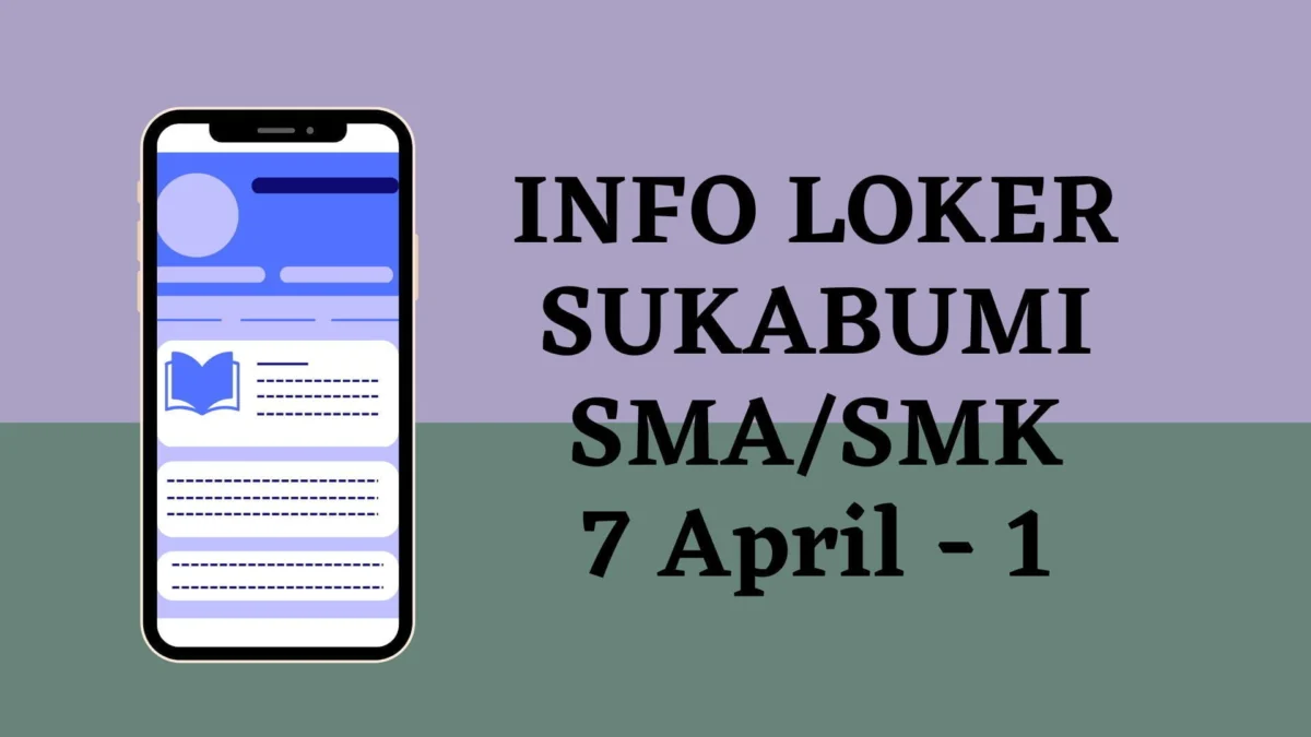 info loker lulusan sma smk sukabumi 7 april - 1