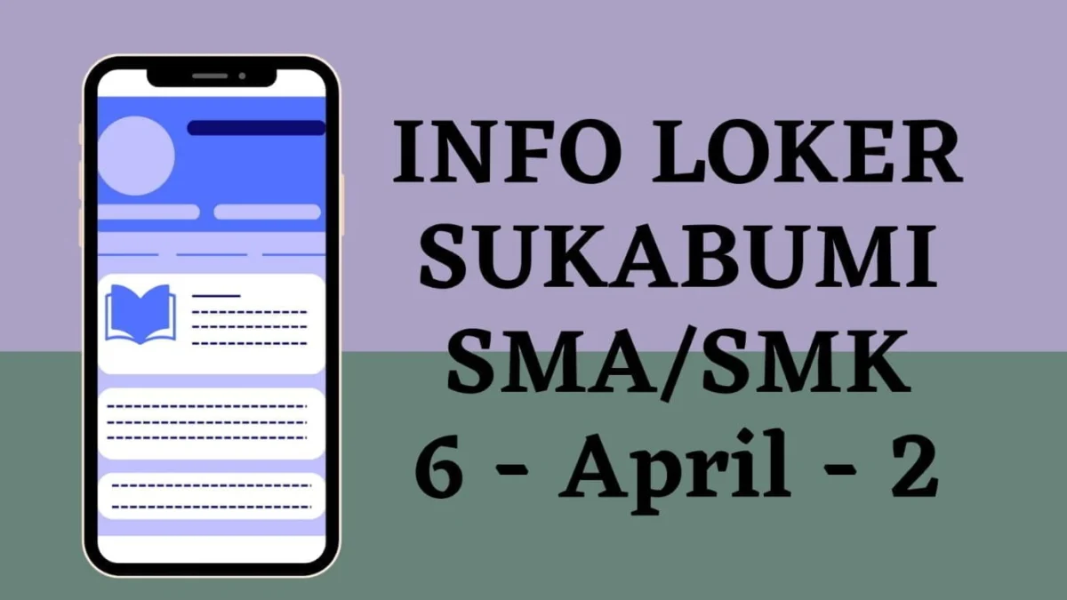 info loker sukabumi sma smk 6 april - 2