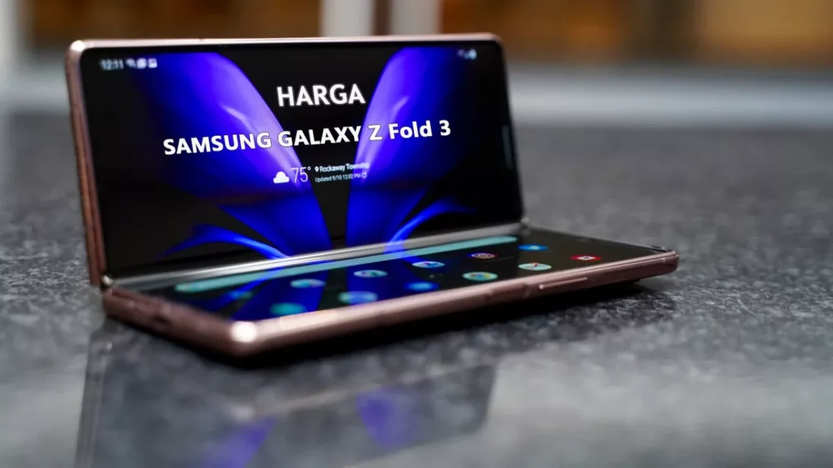 Update Harga Ponsel Terbaru Samsung Galaxy Z Fold 3 5G Juli 2023