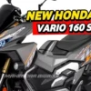 Performa Keunggulan Honda Vario 160 beserta harganya