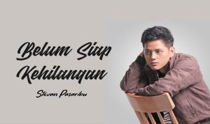 Belum Siap Kehilangan Stevan Pasaribu, Lirik Lagu Indonesian POP