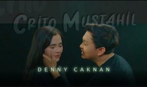 Lirik Lagu Crito Mustahil - Denny Caknan, Trending Youtube Musik: Ra Mesakne Niat Gandemu Ro Aku