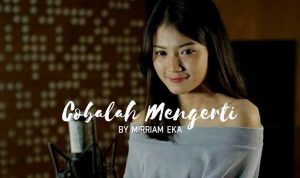 Lirik Cobalah Mengerti Noah Feat. Momo GEISHA - Cover by Mirriam Eka