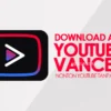 Download YouTube Vanced Apk Terbaru 2023, Nonton Tanpa Iklan