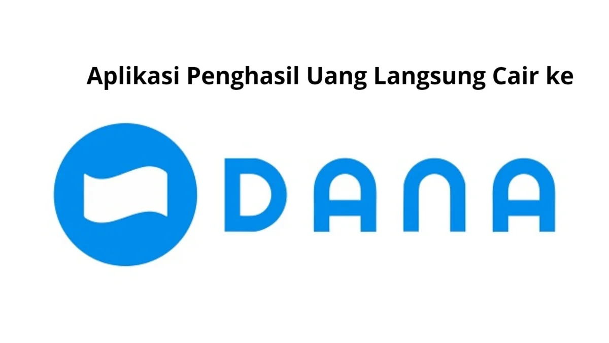 Aplikasi Penghasil Uang Langsung ke Dana