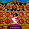 Higgs Domino Versi Lama Ternyata Lebih Gacor, Download Disini!