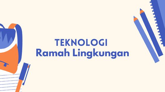 10 Contoh Soal Essay Teknologi Ramah Lingkungan Kelas 9