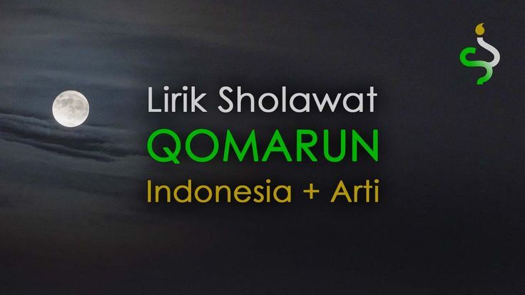 Lirik Lagu Sholawat Qomarun Beserta Artinya!