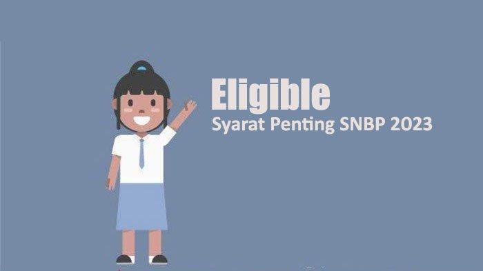 Masuk SNBP Harus Eligible. Apa Itu Eligible?