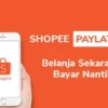 Bagaimana Cara Menggunakan Fitur Paylater pada Aplikasi Shopee?