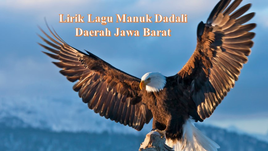 Lirik Lagu Daerah Jawa Barat Manuk Dadali Lengkap Dengan Artinya!